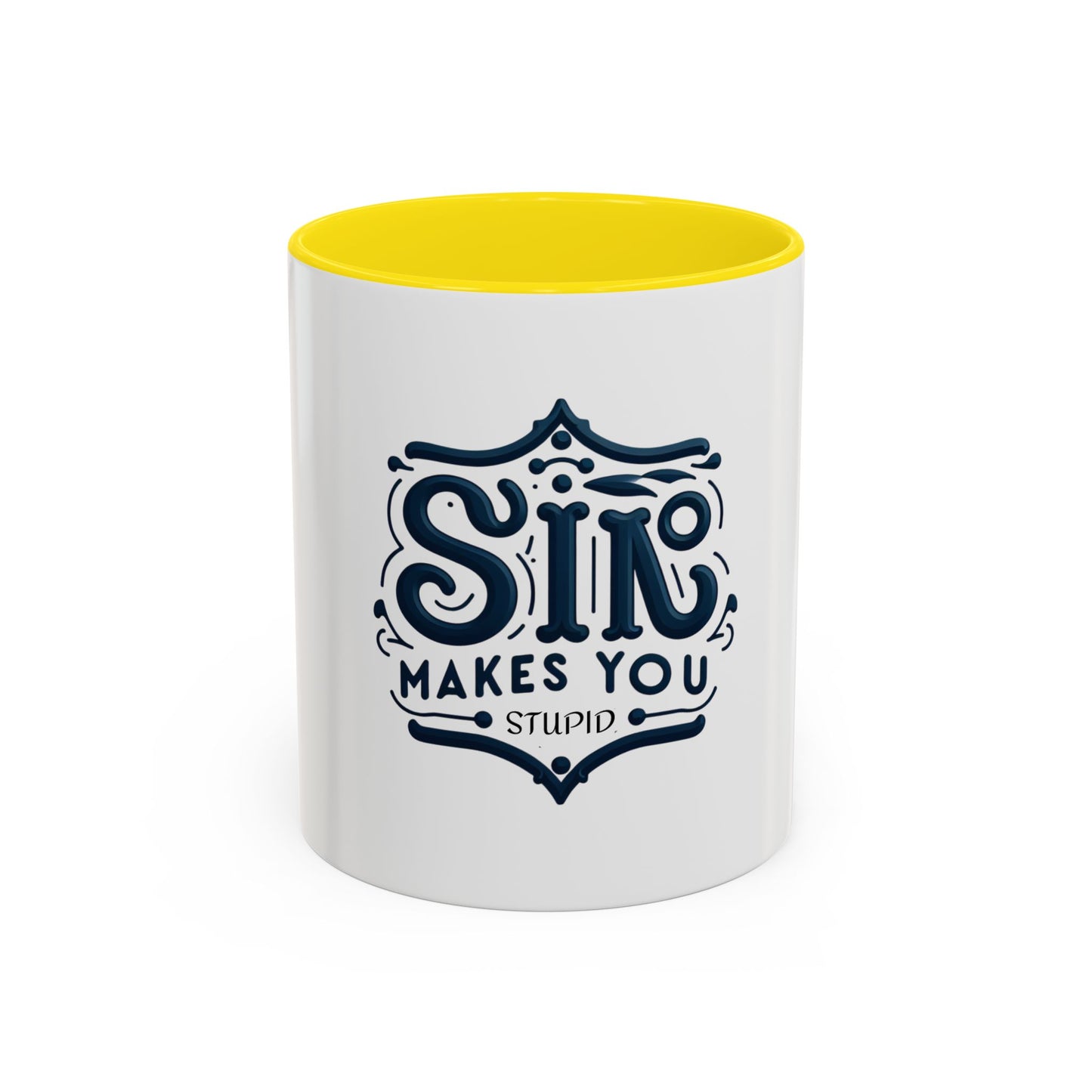 Sin Makes You Stupid Accent Coffee Mug - Unique 11 & 15oz Mug for Personalized Gifts & Daily Enjoyment