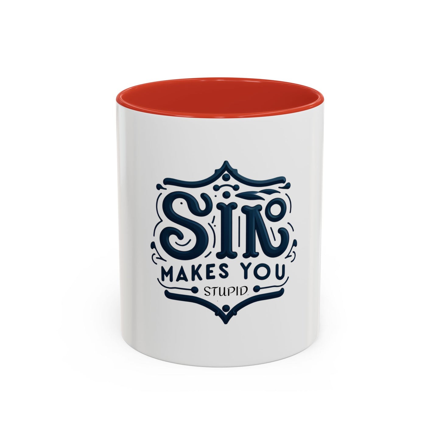 Sin Makes You Stupid Accent Coffee Mug - Unique 11 & 15oz Mug for Personalized Gifts & Daily Enjoyment