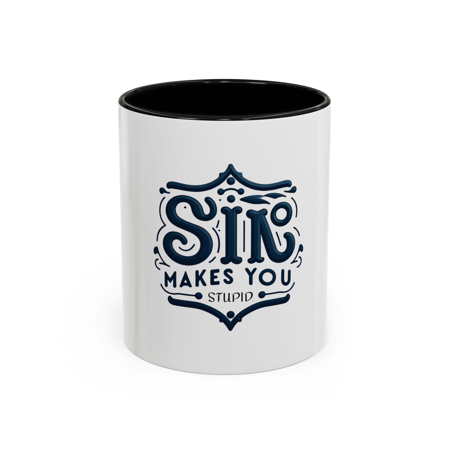Sin Makes You Stupid Accent Coffee Mug - Unique 11 & 15oz Mug for Personalized Gifts & Daily Enjoyment