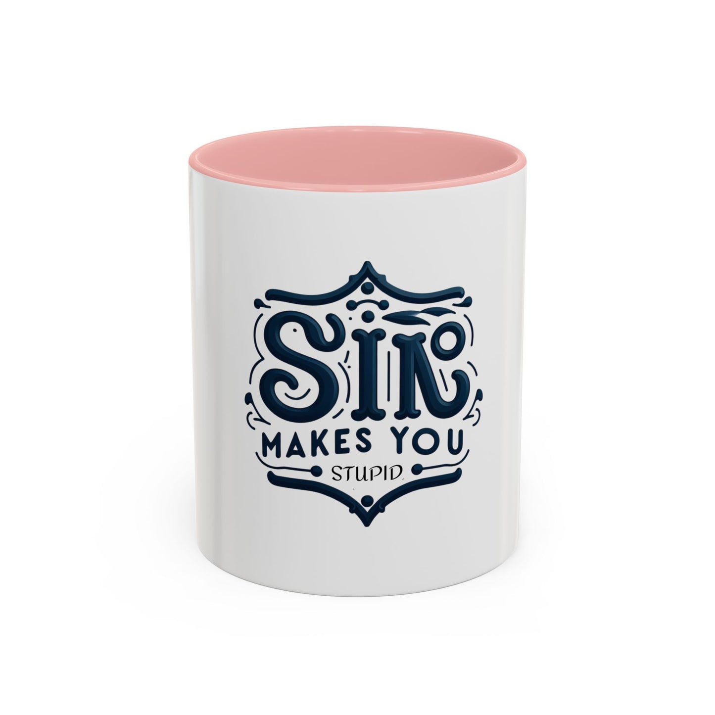 Sin Makes You Stupid Accent Coffee Mug - Unique 11 & 15oz Mug for Personalized Gifts & Daily Enjoyment