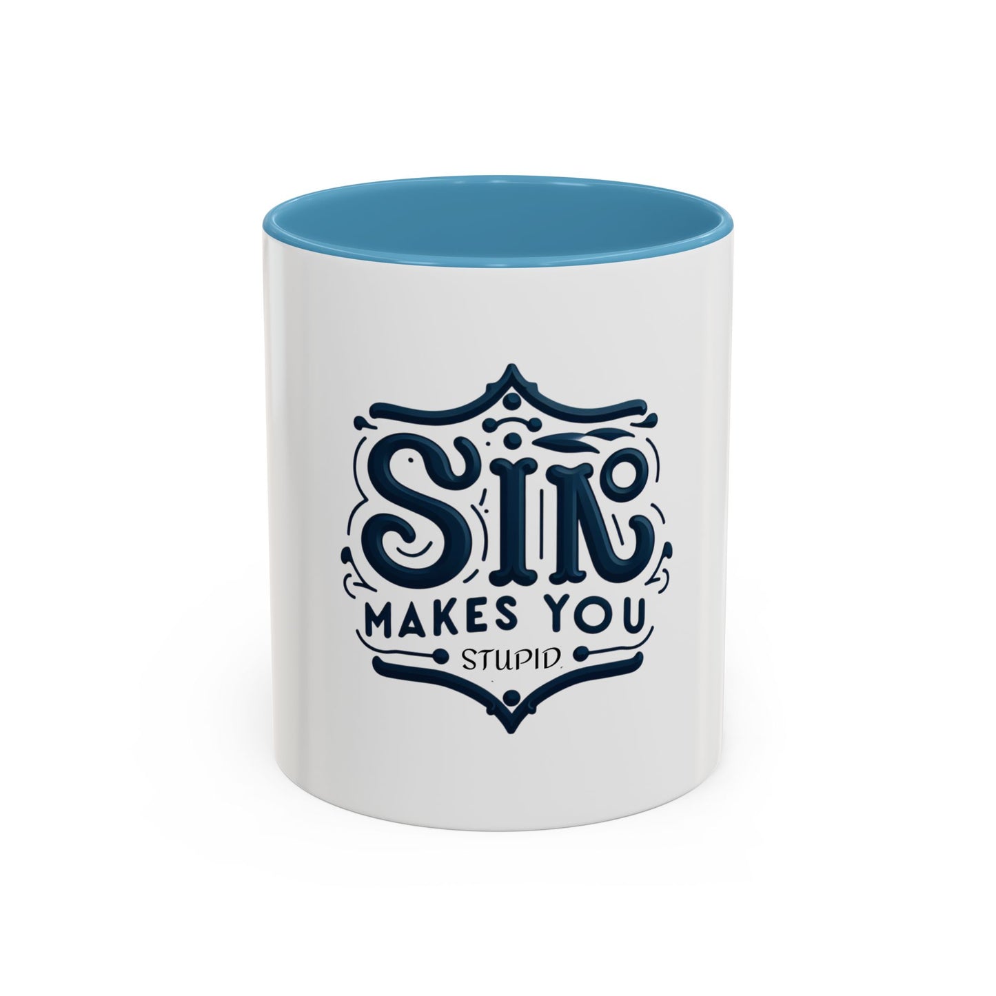 Sin Makes You Stupid Accent Coffee Mug - Unique 11 & 15oz Mug for Personalized Gifts & Daily Enjoyment